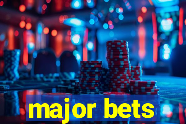 major bets